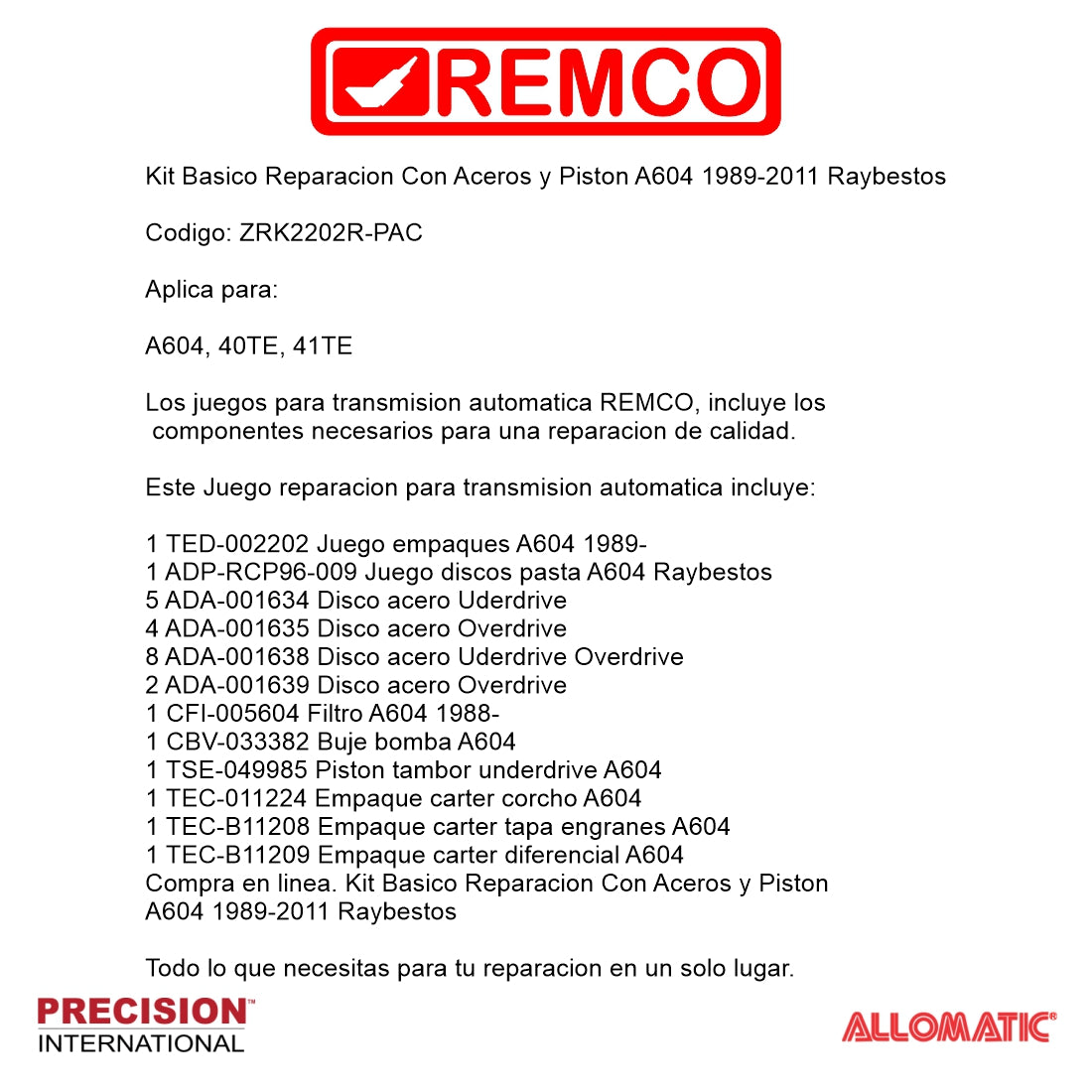 Kit Basico Reparacion Con Aceros y Piston A604 1989-2011 Raybestos