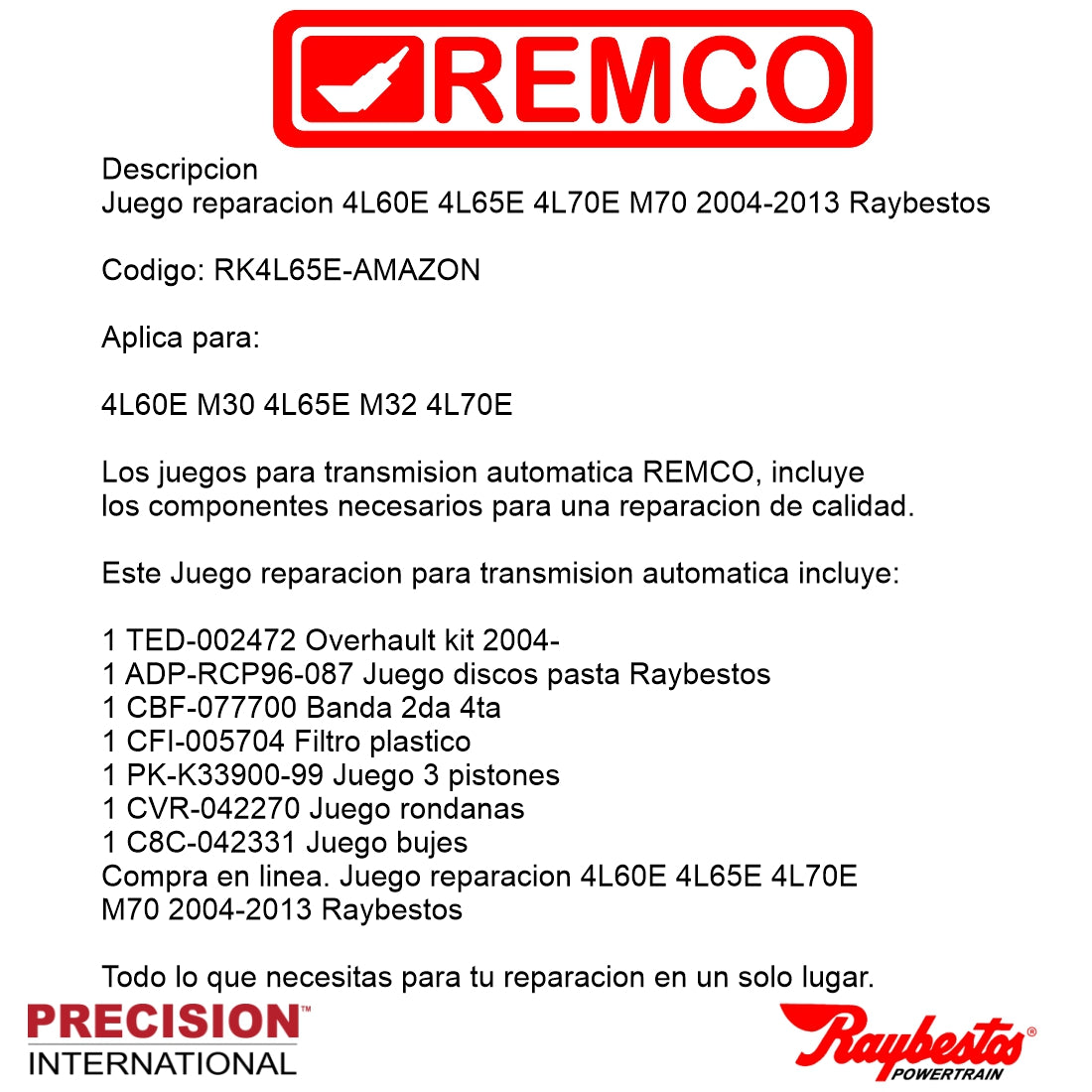 Juego reparacion 4L60E 4L65E 4L70E M70 2004-2013 Raybestos