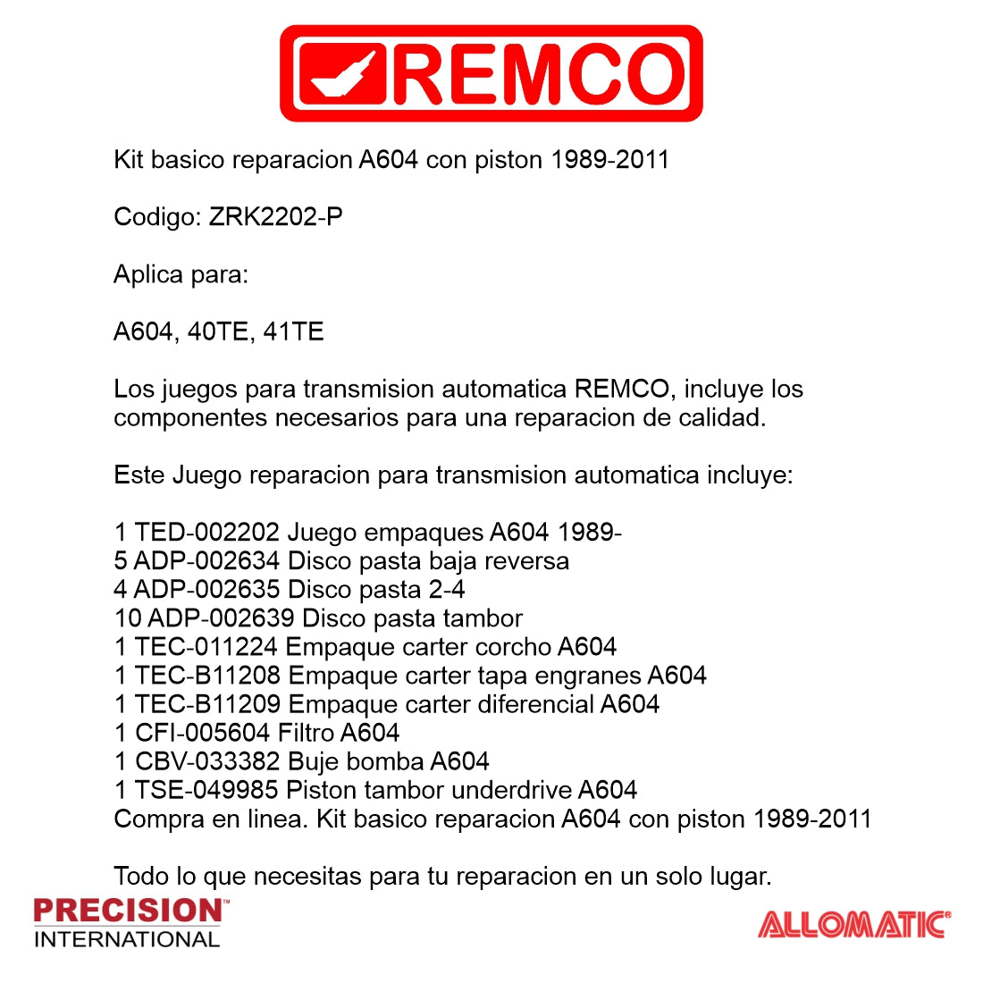 Kit basico reparacion A604 con piston 1989-2011