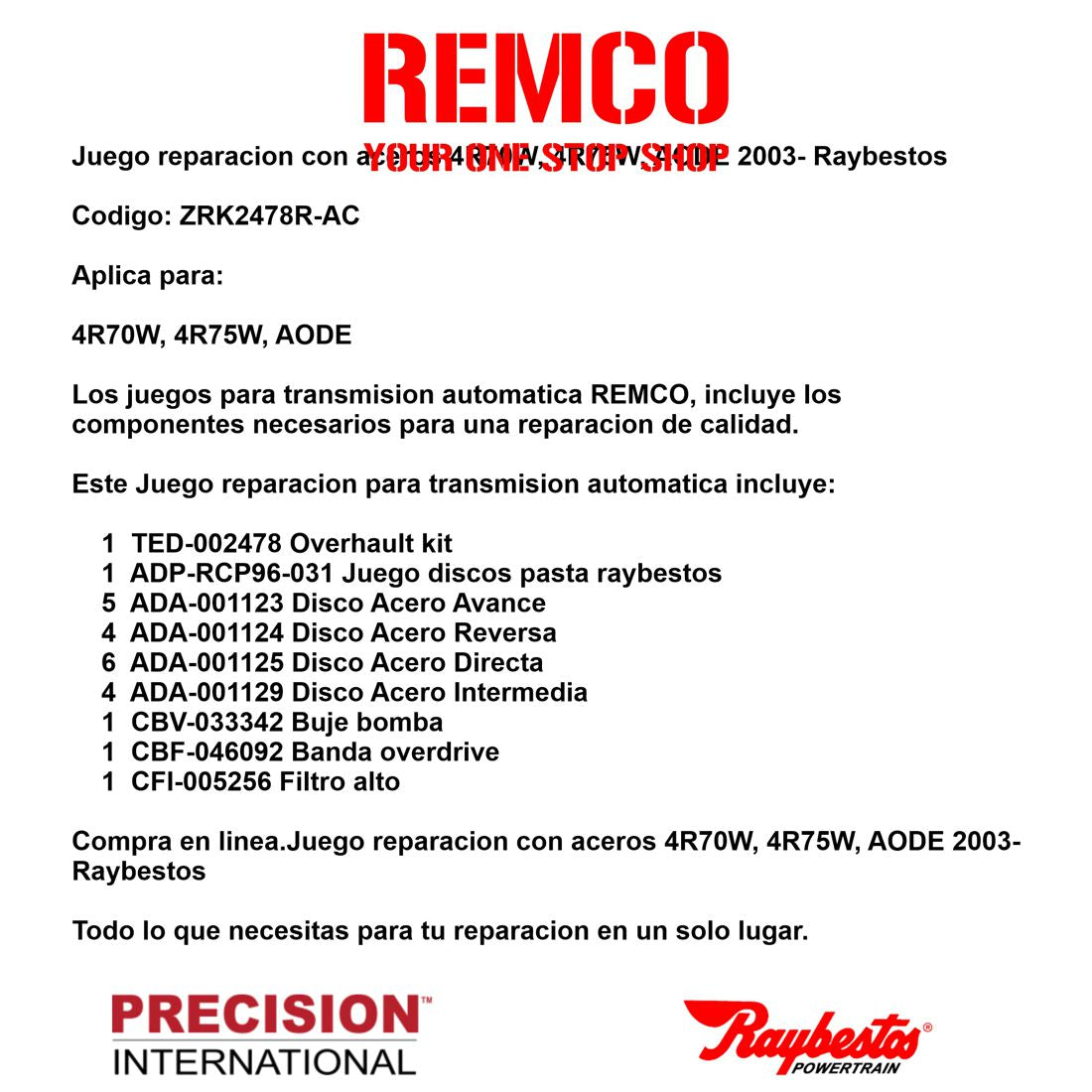 Juego reparacion con aceros 4R70W 4R75W AODE 2003- Raybestos