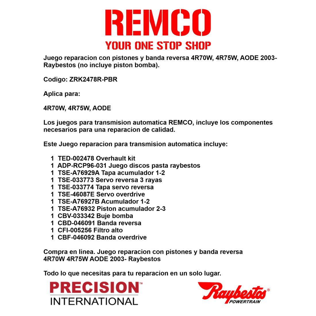 Juego reparacion con pistones y banda reversa 4R70W 4R75W AODE 2003- Raybestos