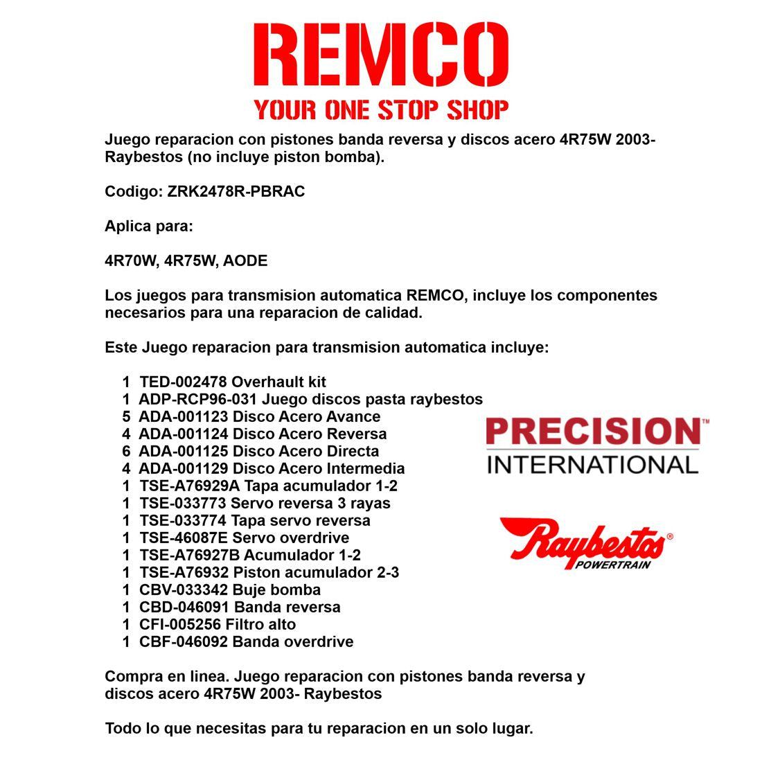 Juego reparacion con pistones banda reversa y discos acero 4R75W 2003- Raybestos